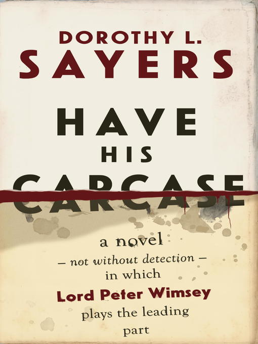 Title details for Have His Carcase by Dorothy L. Sayers - Available